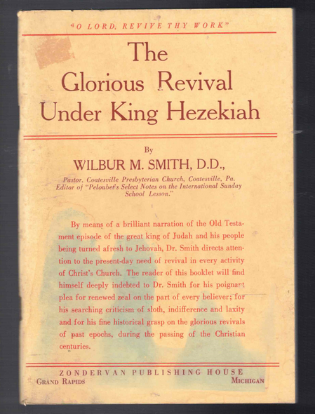 The Glorious Revival Under King Hezekiah by Wilbur M. Smith
