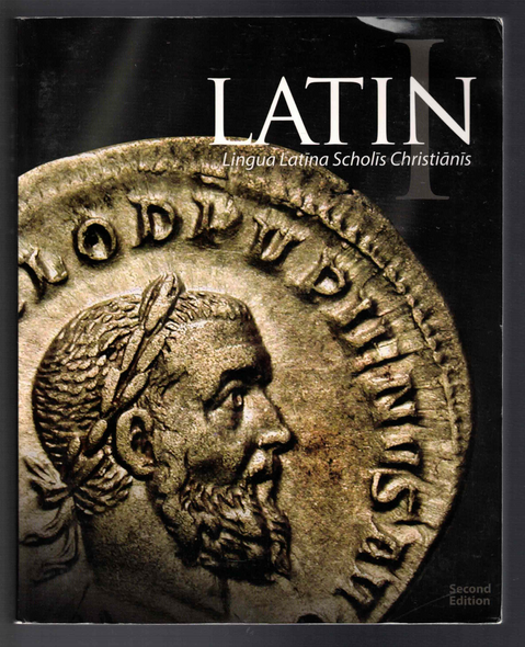 Latin I for Christian Schools (Second Edition) by Edith E. Smith BJU Press
