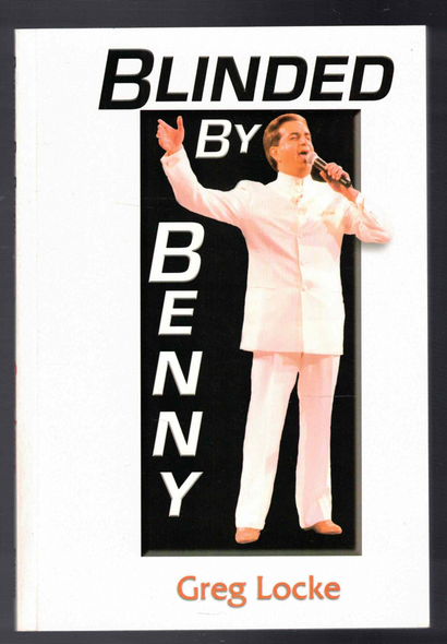 Blinded by Benny by Greg Locke