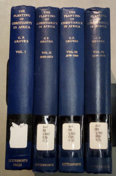 The Planting of Christianity in Africa by Charles P. Groves (4-volume set)