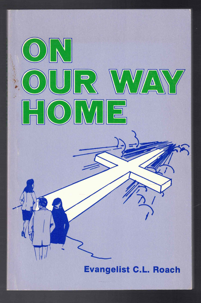 On Our Way Home by Evangelist C. L. Roach