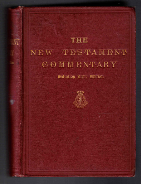 The New Testament Commentary Salvation Army Edition With a Preface by General Booth