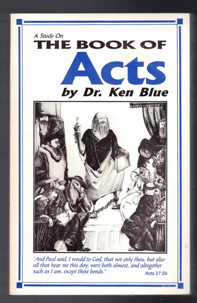 A Study on The Book of Acts by Dr. Ken Blue