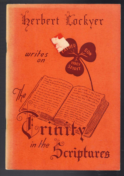 Herbert Lockyer Writes on The Trinity in the Scriptures Booklet