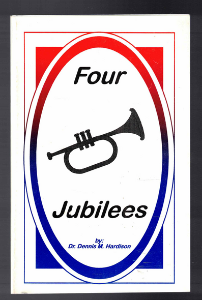 Four Jubilees by Dr. Dennis M. Hardison