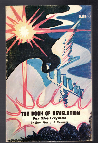 The Book of Revelation for the Layman by Rev. Harry H. Douma