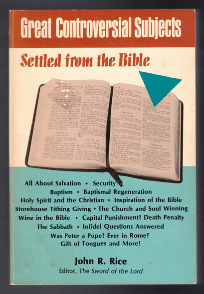 Great Controversial Subjects Settled from the Bible by John R. Rice