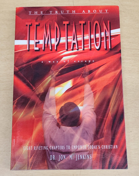 The Truth About Temptation - Dr. Jon M. Jenkins