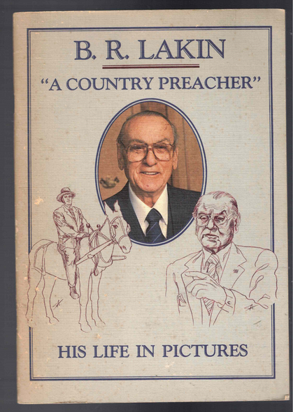 B. R. Lakin "A Counrty Preacher" His Life in Pictures Various Authors