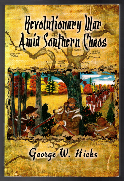 Revolutionary War Amid Southern Chaos by George W. Hicks