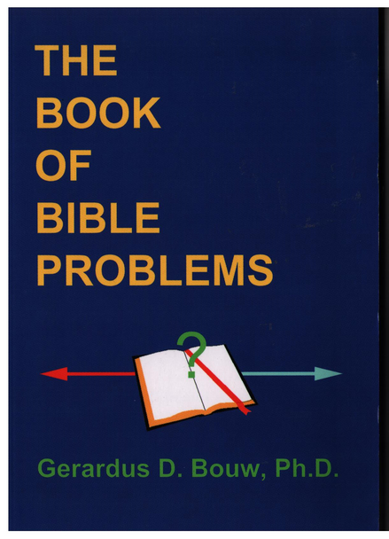 The Book of Bible Problems by Gerardus D. Bouw Ph.D.