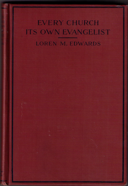 Every Church It's Own Evangelist by Loren M. Edwards