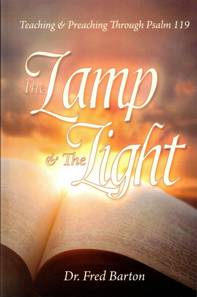 The Lamp & The Light: Teaching & Preaching Through Psalm 119