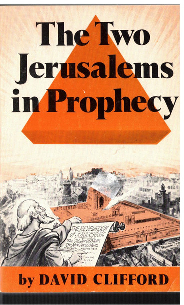 Two Jerusalems in Prophecy by David Clifford