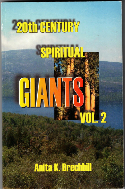 20th Century Spiritual Giants Vol. 2 by Anita K. Brechbill