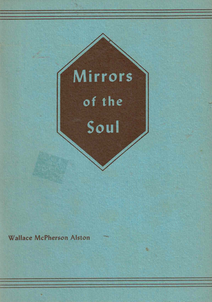 Mirrors of the Soul by Wallace M. Alston