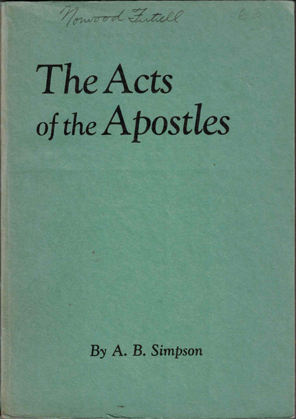 The Acts of the Apostles by A. B. Simpson