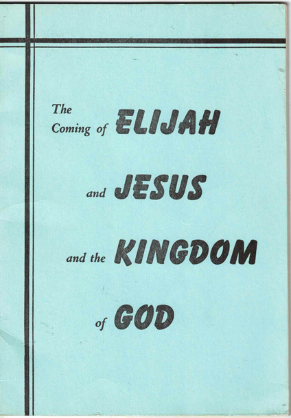 The Coming of Elijah and Jesus and the Kingdom of God, Megiddo Mission Church