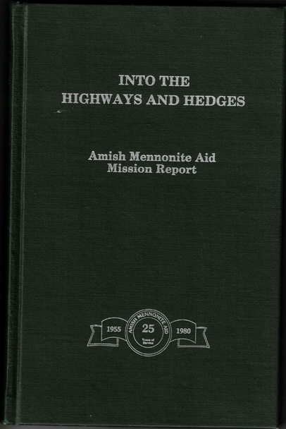 nto the Highways and Hedges Amish Mennonite Aid Mission Report