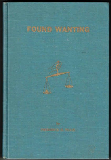 Found Wanting by Frederick H. Pease