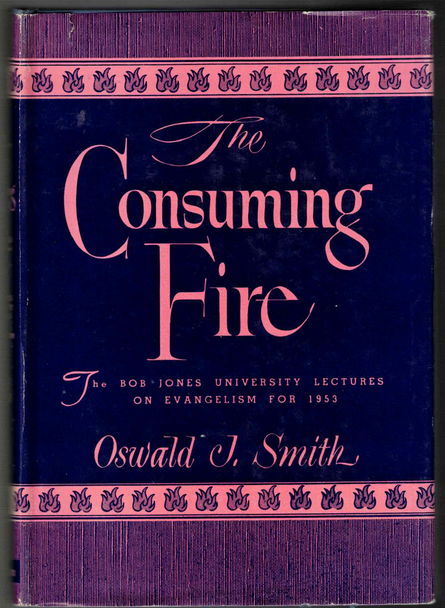 The Consuming Fire by Oswald J. Smith