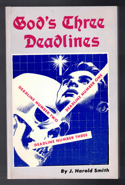 God's Three Deadlines by J. Harold Smith