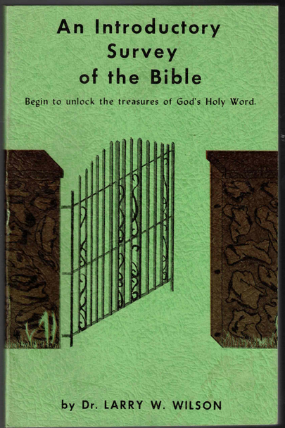 An Introductory Survey of the Bible by Dr. Larry W. Wilson