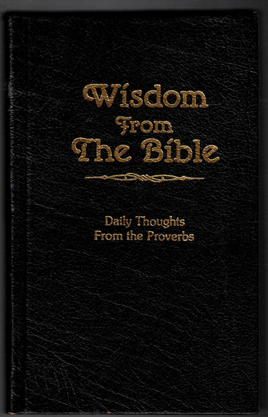 Wisdom from the Bible by Dan and Nancy Dick