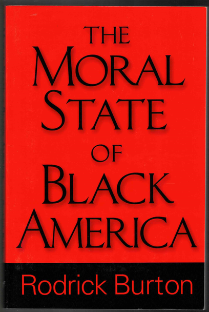 The Moral State of Black America by Rodrick Burton