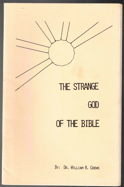 The Strange God of the Bible by Dr. William R. Crews
