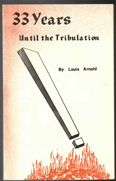 33 Years Until the Tribulation by Louis Arnold