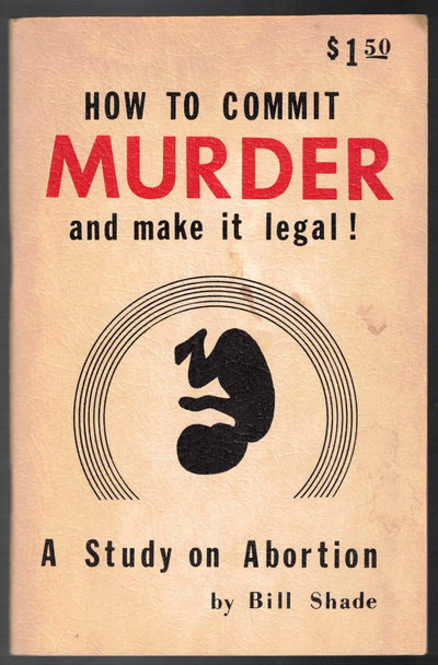 How to Commit Murder and Make it Legal by  Bill Shade