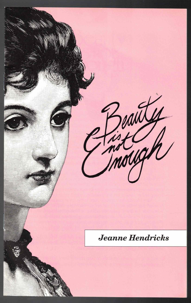 Beauty is Not Enough by Jeanne Hendricks