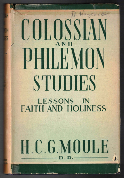 Colossian and Philemon Studies: Lessons in Faith and Holiness by H.C.G. Moule