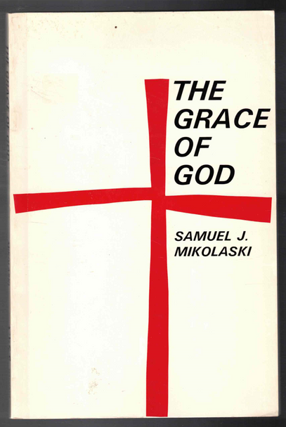 The Grace of God by Samuel J. Mikolaski