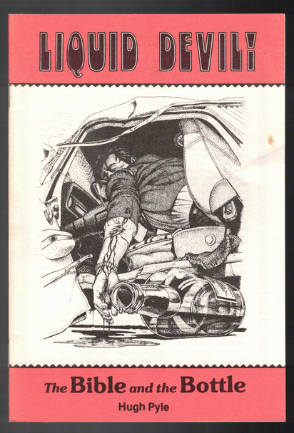 Liquid Devil! The Bible and the Bottle by Hugh Pyle