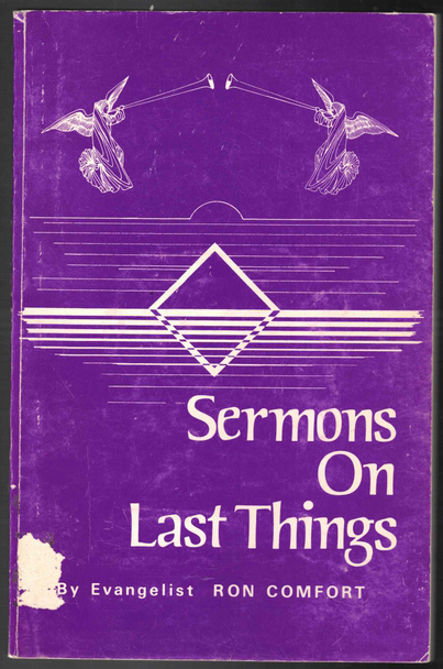 Sermons On Last Things by Evangelist Ron Comfort