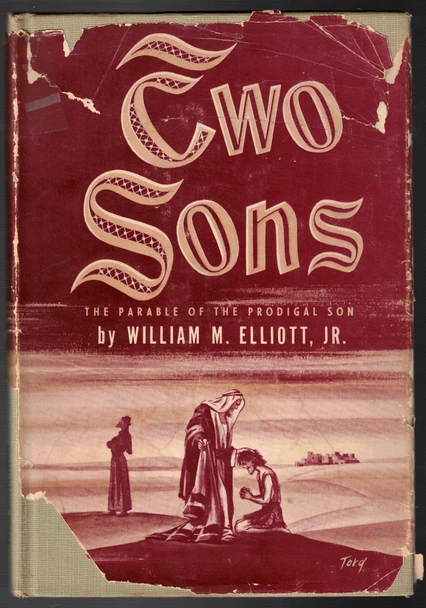 Two Sons: The Parable of the Prodigal Son by William M Elliott, Jr