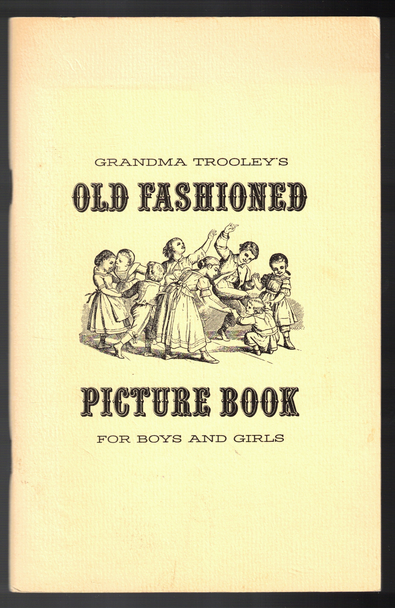 Grandma Trooley's Old Fashioned Picture Book for Boys and Girls