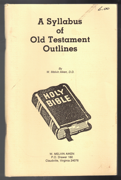 A Syllabus of Old Testament Outlines by W. Melvin Aiken