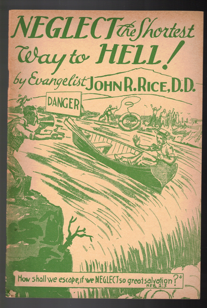 Neglect the Shortest Way to Hell! by Evangelist John R. Rice