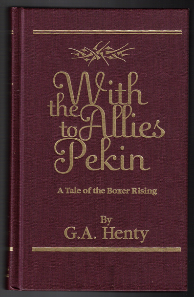With the Allies to Pekin, By G. A. Henty