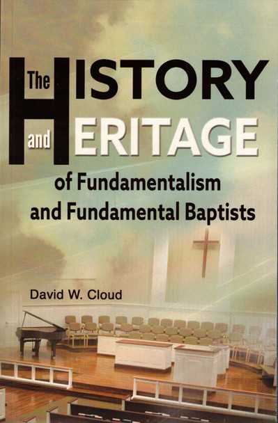 The History and Heritage of Fundamentalism