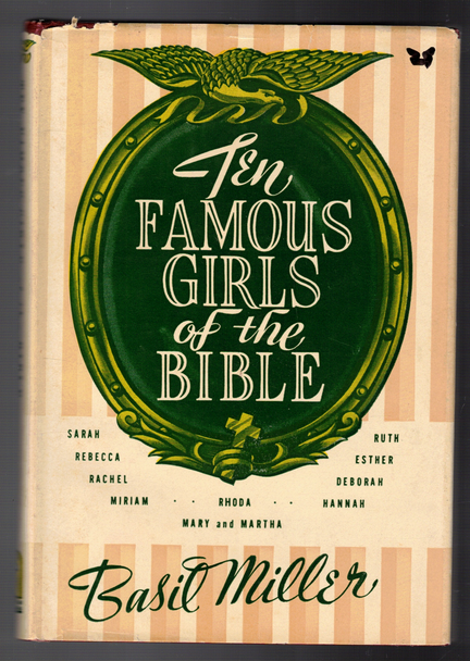 Ten Famous Girls of the Bible by Basil Miller