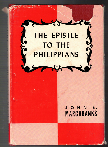 The Epistle to the Philippians by John B. Marchbanks