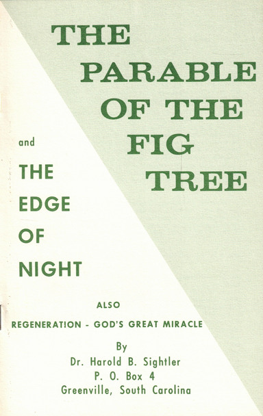 The Parable of the Fig Tree and The Edge of Night, by Harold B. Sightler (Pamphlet)