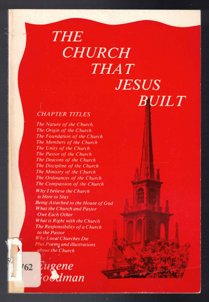 The Church That Jesus Built by Eugene Goodman