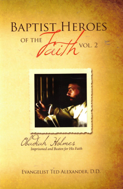 Baptist Heroes of the Faith, Vol. 2: Obadiah Holmes