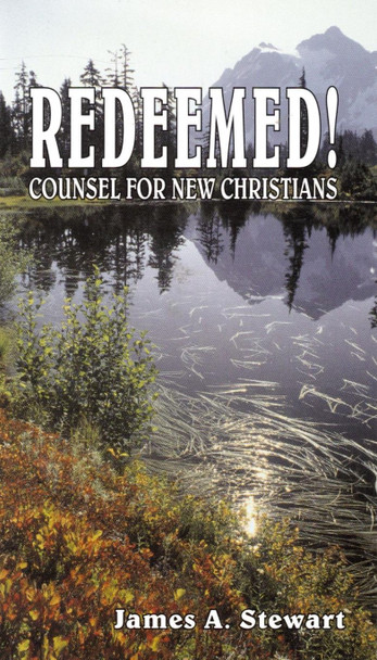 Redeemed! Counsel for New Christians