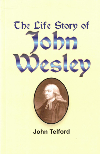 The Life Story of John Wesley